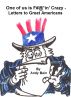 One of Us is F@#*in' Crazy - Letters to Great Americans by Andy Bain
