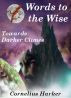 Words To The Wise: Book Two (Towards Darker Climes) by Cornelius Harker