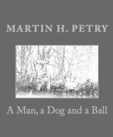 Cover for 'A Man, a Dog and a Ball'