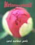 Metamorphosis by Carol Marlene Smith