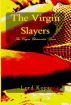 The Virgin Slayers by Lord Koga