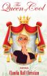 The Queen of Cool by Claudia Hall Christian 