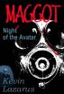Maggot, Night of the Avatar by Kevin Lazarus