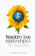Freedom, Love, Relationships and Life Lessons by Raaj Kapur Brar