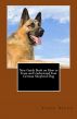 New Guide Book on How to Train and Understand Your German Shepherd Dog by Vince Stead