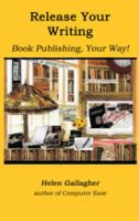 Cover for 'Release Your Writing: Book Publishing Your Way'