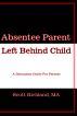 Absentee Parent Left Behind Child by Scott Richland