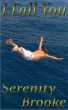 I Fall You by Serenity Brooke