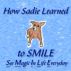 How Sadie Learned to SMILE: See Magic In Life Everyday by Linda Boulanger