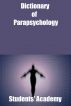 Dictionary of Parapsychology by Students' Academy