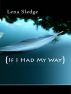 If I Had My Way by Lena Sledge