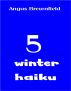 Winter Haiku by Angus Brownfield