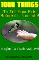 Cover for '1000 Things To Tell Your Kids Before It's Too Late!'