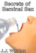 Secrets of Seminal Sex by J.J. Wanton