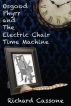 Osgood Phyrr and The Electric Chair Time Machine by Richard Cassone