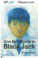 Cover for 'Give My Regards to Black Jack - Ep.120 Presentation (English version)'