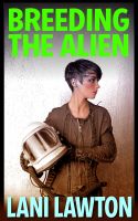 Cover for 'Breeding The Alien - Short Erotica'