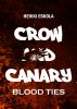 Crow and Canary: Blood Ties by Heikki Eskola