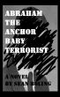 Abraham The Anchor Baby Terrorist by Sean Boling