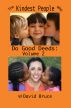 The Kindest People Who Do Good Deeds, Volume 2: 250 Anecdotes by David Bruce