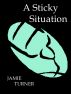 A Sticky Situation by Jamie Turner