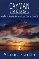 Cover for 'Cayman Sites and Insights - An Eco-Heritage Guide to the Cayman Islands'