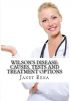 Wilson's Disease: Causes, Tests and Treatment Options by Janet Rena