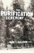 The Purification Ceremony by Mark T Sullivan