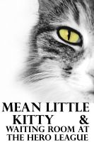 Cover for 'Mean Little Kitty & Waiting Room at the Hero League'