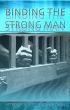 Binding The Stongman by Nicholas Duncan-Williams