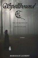 Cover for 'Spellbound: The Awakening of Aislin Collins'