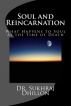 Soul and Reincarnation: What Happens to Soul at the Time of Death by Dr. Sukhraj Dhillon