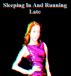 Sleeping In And Running Late by Monica P
