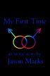 My First Time by Jason Marks
