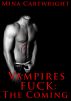 Vampires Fuck: The Coming (M/M/m) by Mina Cartwright