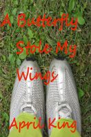 Cover for 'A Butterfly Stole My Wings'