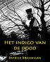 Het indigo van de dood by Patrick Brannigan