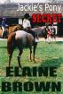 Jackie's Pony Secret by elaine brown