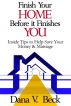 Finish Your Home Before It Finishes You by Dana V. Beck