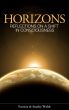 Horizons, Reflections On A Shift In Consciousness - With Study Guide by Patricia & Stanley Walsh