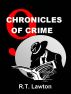 9 Chronicles of Crime by R.T. Lawton