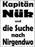 KapitÃ¤n NÃ¼k und die Suche nach Nirgendwo (Kurzgeschichte) by Matthias Czarnetzki