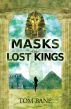 Masks of the Lost Kings by Tom Bane