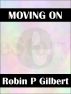 Moving On by Robin Gilbert