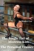 Mistress Kim's Single Tail: The Personal Trainer by Master Coe