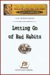 Letting Go of Bad Habits by D. Patrick Miller 