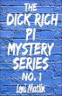 The Dick Rich PI Mystery Series No. 1 by Leni Matlin