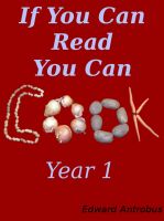 Cover for 'The Recipes of If You Can Read, You Can Cook - Year 1'