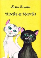Cover for 'Mircike &eacute;s Morcika'