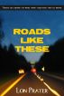 Roads Like These by Lon Prater